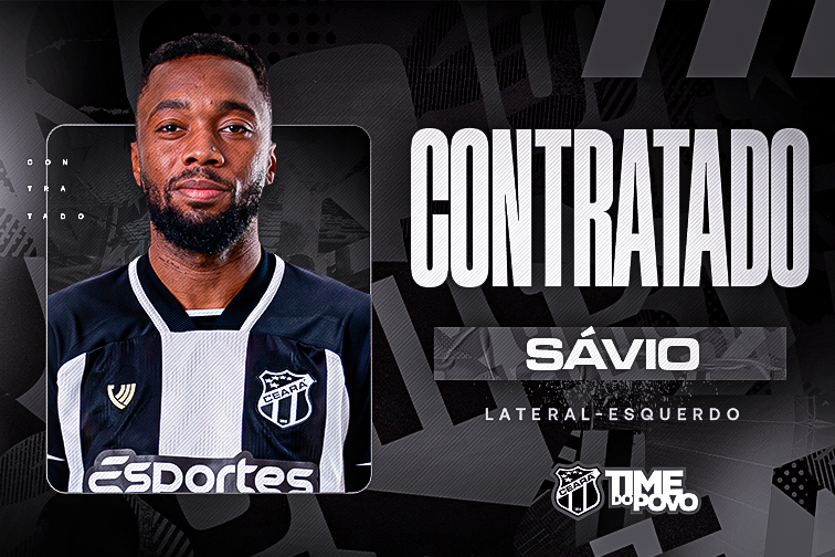 Contratação: Lateral-esquerdo Sávio acerta com o Ceará e mais um nome para reforçar o elenco alvinegro