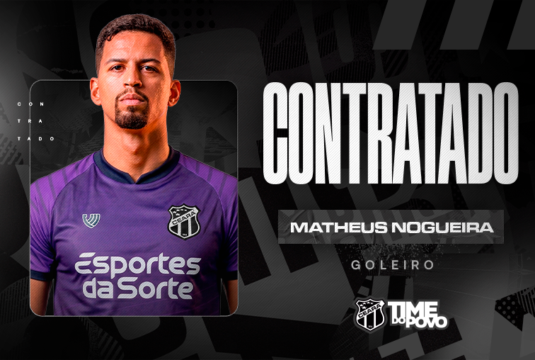 Contratação: Matheus Nogueira acerta com o Ceará e é o novo goleiro do Mais Querido