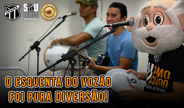 O Esquenta do Vozão foi pura diversão!