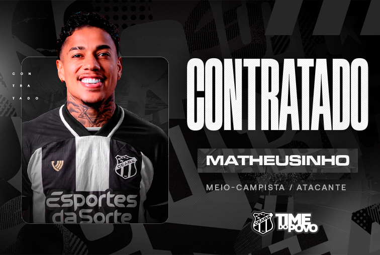 Contratação: Matheusinho acerta com o Ceará e será reforço do Time do Povo em 2026