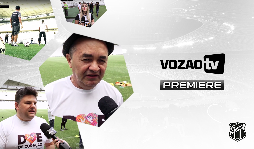 Vozão TV: Confira o que vai rolar no episódio nº 27