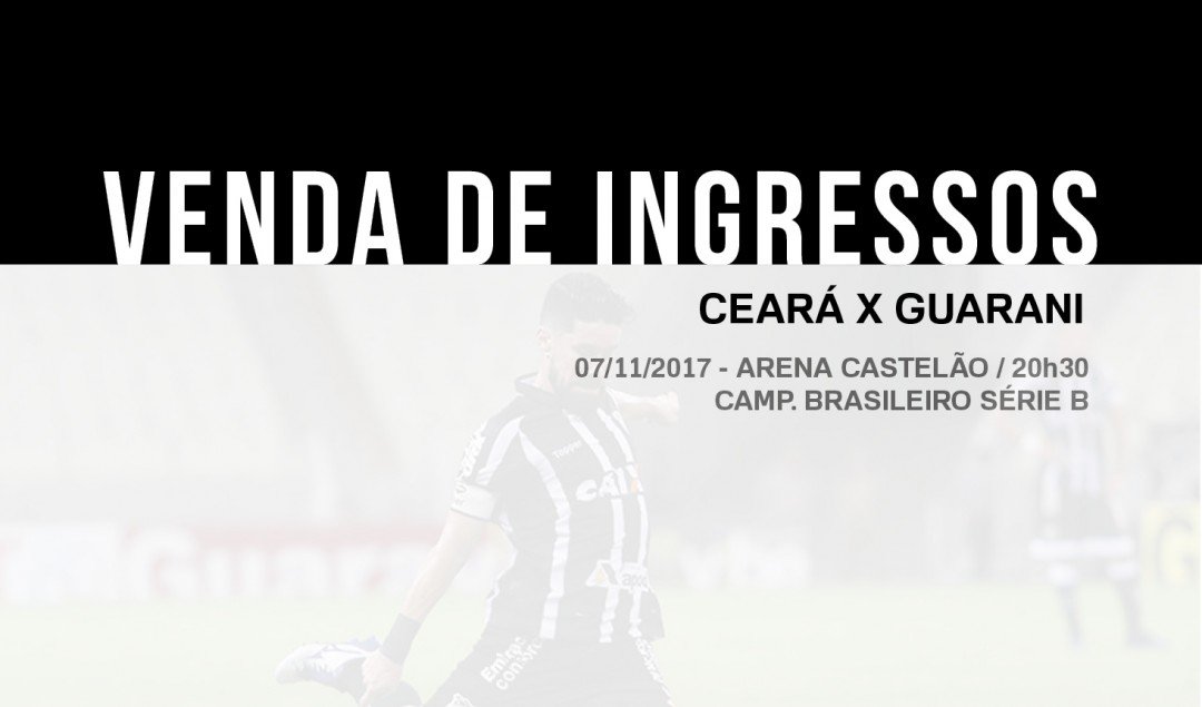 Ceará x Guarani: Continua venda de ingressos
