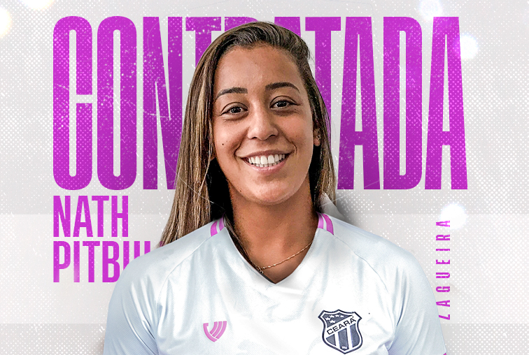 Fut. Feminino: Ceará acerta a contratação de Nath Pitbull