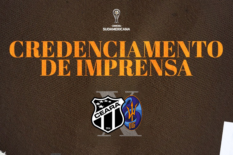 Ceará x La Guaira: Confira informações sobre credenciamento de imprensa para a partida
