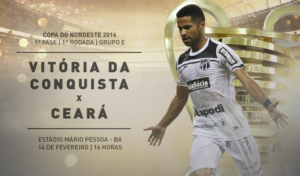 Na estreia da Copa do NE, Vozão encara o Vitória da Conquista